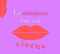 La ménopause fait son cinéma